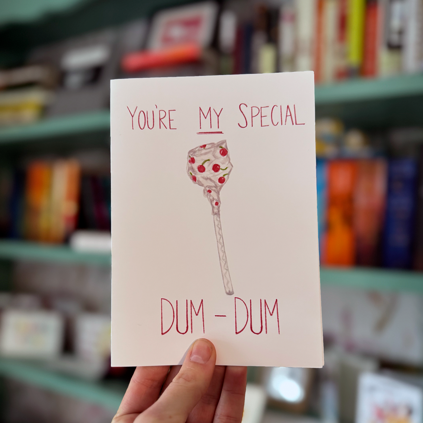 You’re My Special Dum Dum Greeting Card