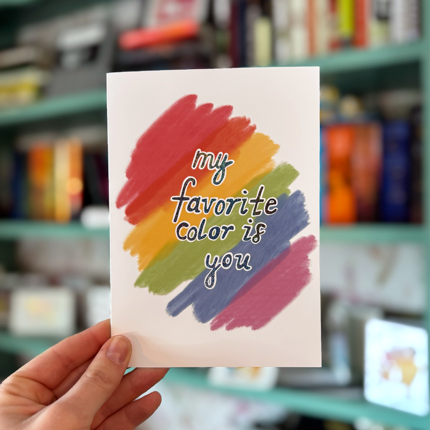My Favorite Color is You Greeting Card