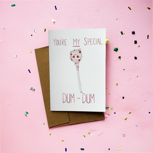 You’re My Special Dum Dum Greeting Card