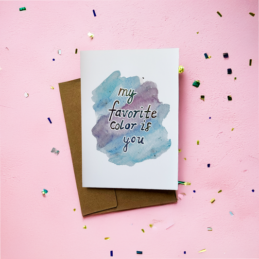 My Favorite Color is You  Greeting Card