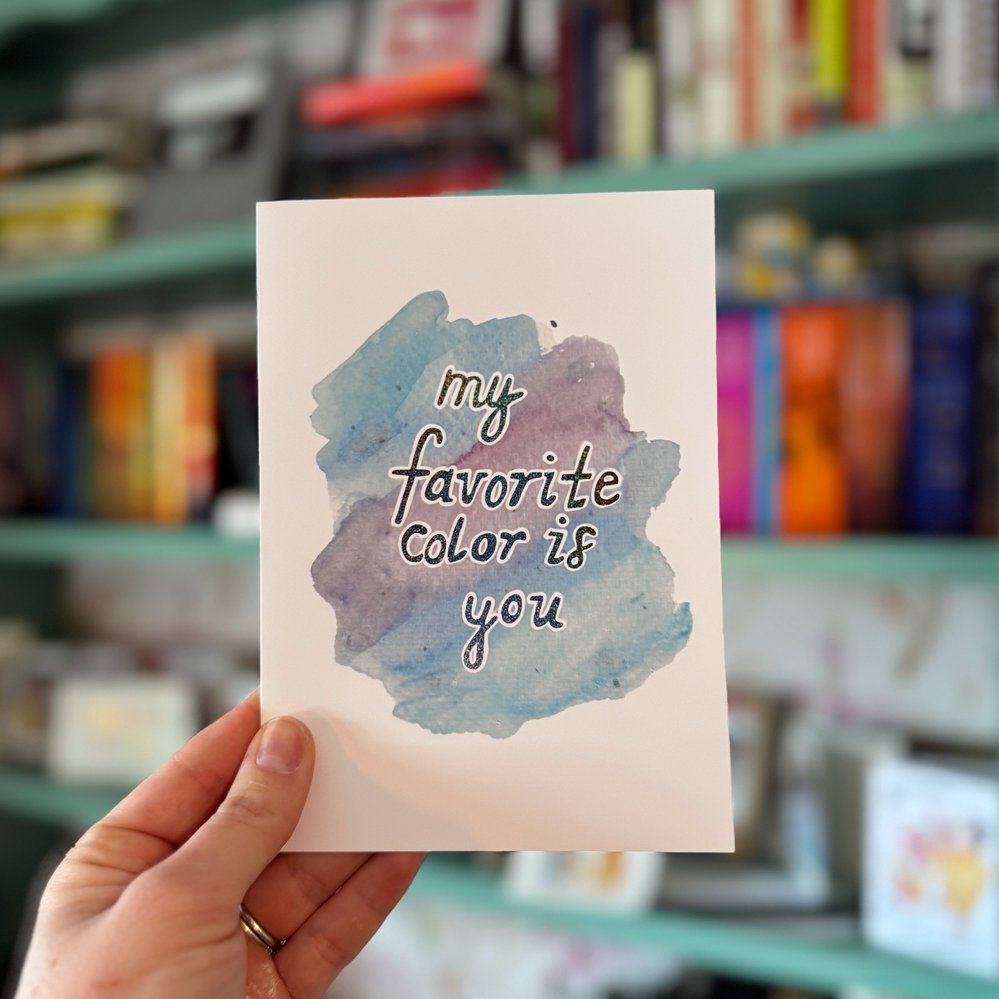 My Favorite Color is You  Greeting Card